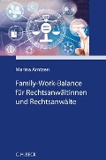 Cover-Bild zum Titel 'Family-Work-Balance für Rechtsanwältinnen und Rechtsanwälte' von 'Marina Arntzen'