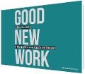 Cover-Bild zum Titel 'GOOD NEW WORK' von 'Dörler Sarah Irina'