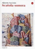 Cover-Bild zum Titel 'Scatola sonora' von 'Alberto Savinio'