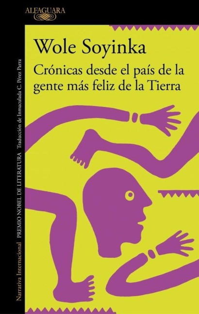 Crónicas Desde El País de la Gente Más Feliz de la Tierra / Chronicles from the Land of the Happiest People on Earth - Wole Soyinka