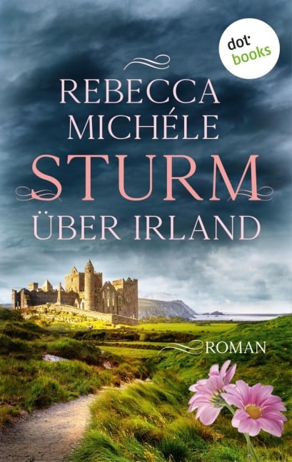 Sturm über Irland - oder: Auf den zerbrochenen Flügeln der Freiheit - Rebecca Michéle