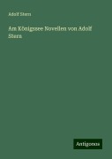 Am Königssee Novellen von Adolf Stern - Adolf Stern