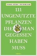 Cover-Bild zum Titel '111 ungenutzte Pflanzen, die man gegessen haben muss' von 'Marisa Becker, Peter Becker'