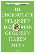 111 ungenutzte Pflanzen, die man gegessen haben muss - Marisa Becker, Peter Becker