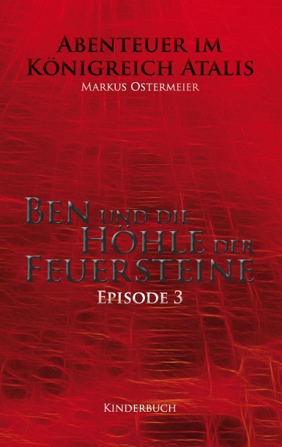Ben und die Höhle der Feuersteine - Markus Ostermeier