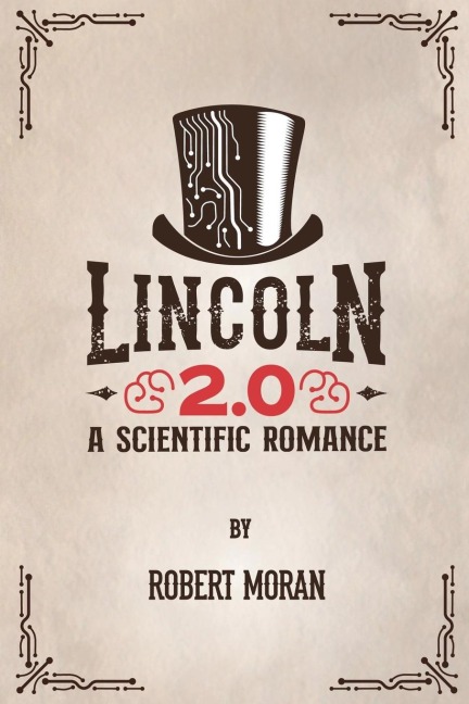 Lincoln 2.0 - Robert Moran
