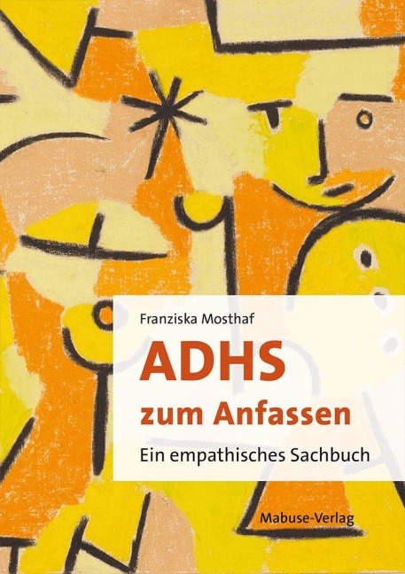 ADHS zum Anfassen - Franziska Mosthaf