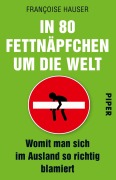 Cover-Bild zum Titel 'In 80 Fettnäpfchen um die Welt' von 'Françoise Hauser'