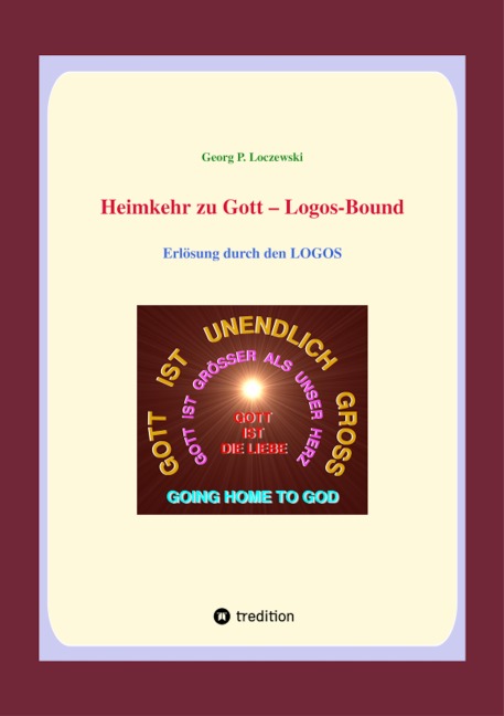 Heimkehr zu Gott  - Logos-Bound - Georg P. Loczewski