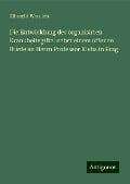 Die Entwicklung der organisirten Krankheitsgifte: nebst einem offenen Briefe an Herrn Professor Klebs in Prag - Albrecht Wernich