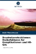 Brustrekonstruktionen: Risikofaktoren für Komplikationen und HR-QoL - Andri Thorarinsson