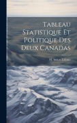 Cover-Bild zum Titel 'Tableau Statistique et Politique des Deux Canadas' von 'M. Isidore Lebrun'