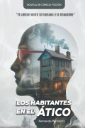 Cover-Bild zum Titel 'Los Habitantes en el ático' von 'Fernando Perlaza Q'