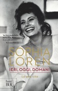Cover-Bild zum Titel 'Ieri, oggi, domani. La mia vita' von 'Sophia Loren'