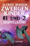 Zwergenkinder #1 und 2: Doppelband - Alfred Bekker