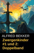 Cover-Bild zum Titel 'Zwergenkinder #1 und 2: Doppelband' von 'Alfred Bekker'