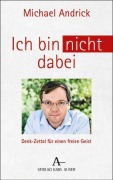 Cover-Bild zum Titel 'Ich bin nicht dabei' von 'Michael Andrick'