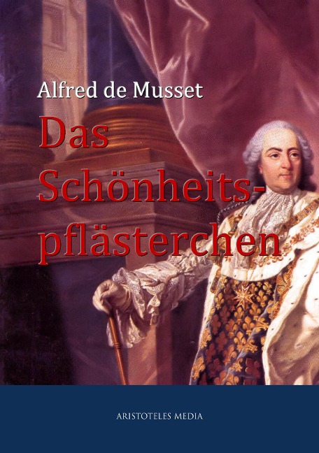 Das Schönheitspflästerchen - Alfred De Musset