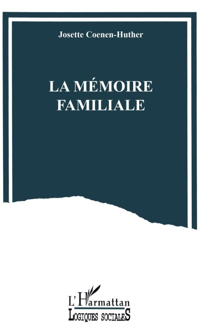 La mémoire familiale - Josette Coenen-Huther