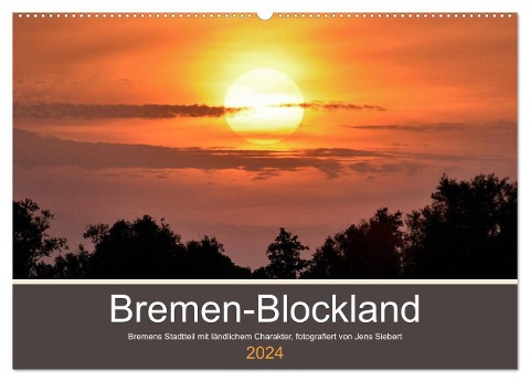 Bremen-Blockland (Wandkalender 2024 DIN A2 quer), CALVENDO Monatskalender - Jens Siebert