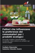 Cover-Bild zum Titel 'Fattori che influenzano le preferenze dei consumatori per i prodotti ecologici' von 'Sudipta Majumdar, Sukanta Chandra Swain'