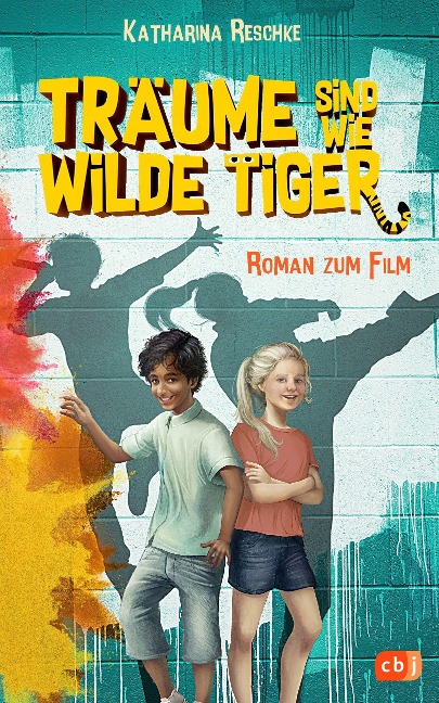 Träume sind wie wilde Tiger - Katharina Reschke