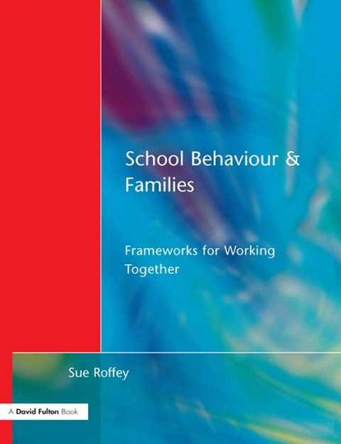 School Behaviour and Families - Sue Roffey