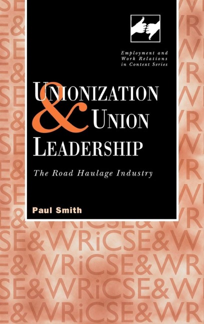 Unionization and Union Leadership - Paul Smith