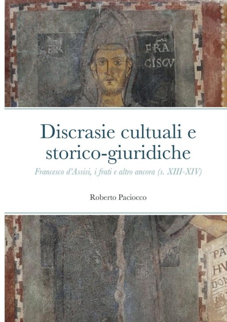 Discrasie cultuali e storico-giuridiche - Roberto Paciocco