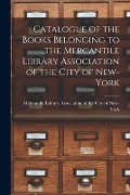 Cover-Bild zum Titel 'Catalogue of the Books Belonging to the Mercantile Library Association of the City of New-York' von ''