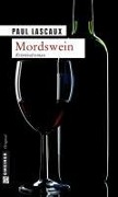 Cover-Bild zum Titel 'Mordswein' von 'Paul Lascaux'