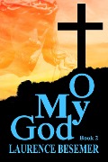 Cover-Bild zum Titel 'O My God (Book 2)' von 'Laurence Besemer'
