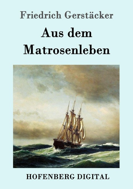 Aus dem Matrosenleben - Friedrich Gerstäcker