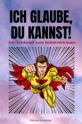 Cover-Bild zum Titel 'Ich glaube, Du kannst!' von 'Marcos Schneider'
