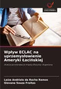 Cover-Bild zum Titel 'Wp¿yw ECLAC na uprzemys¿owienie Ameryki ¿aci¿skiej' von 'Laíza Andriolo Da Rocha Ramos, Giovana Souza Freitas'