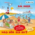 Cover-Bild zum Titel 'Was hör ich da? Am Meer' von 'Rainer Bielfeldt, Rainer Bielfeldt, Otto Senn'