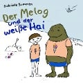 Cover-Bild zum Titel 'Der Melog und der weiße Hai' von 'Gabriele Summen'