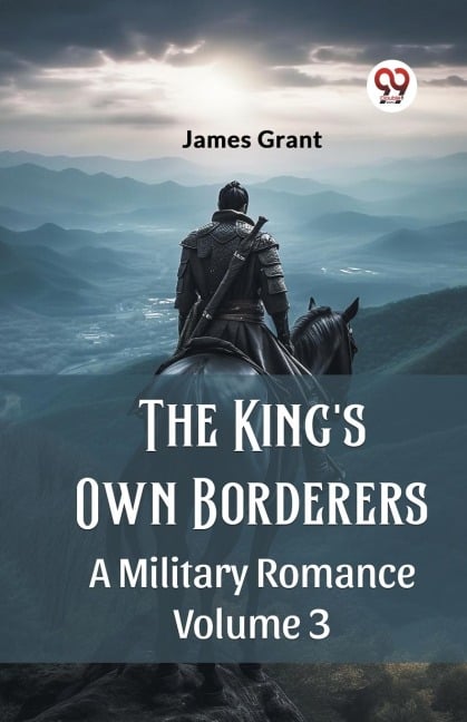 The King's Own Borderers A Military Romance Volume 3 - James Grant