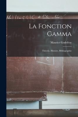 La Fonction Gamma - Maurice Godefroy