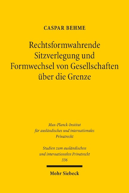 Rechtsformwahrende Sitzverlegung und Formwechsel von Gesellschaften über die Grenze - Caspar Behme