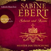 Cover-Bild zum Titel 'Schwert und Krone - Meister der Täuschung' von 'Sabine Ebert'