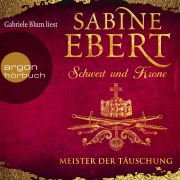 Cover-Bild zum Titel 'Schwert und Krone ¿ Meister der Täuschung' von 'Sabine Ebert'