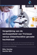 Cover-Bild zum Titel 'Vergelijking van de werkzaamheid van Triclosan versus Chloorhexidine gecoate hechtdraad' von 'Ritu Versha, Sachin Dev'