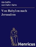 Cover-Bild zum Titel 'Von Babylon nach Jerusalem' von 'Ida Gräfin von Hahn-Hahn'