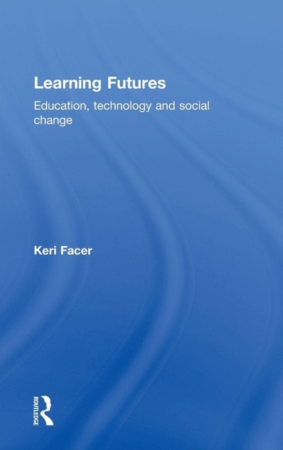 Learning Futures - Keri Facer