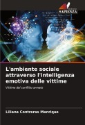 Cover-Bild zum Titel 'L'ambiente sociale attraverso l'intelligenza emotiva delle vittime' von 'Liliana Contreras Manrique'