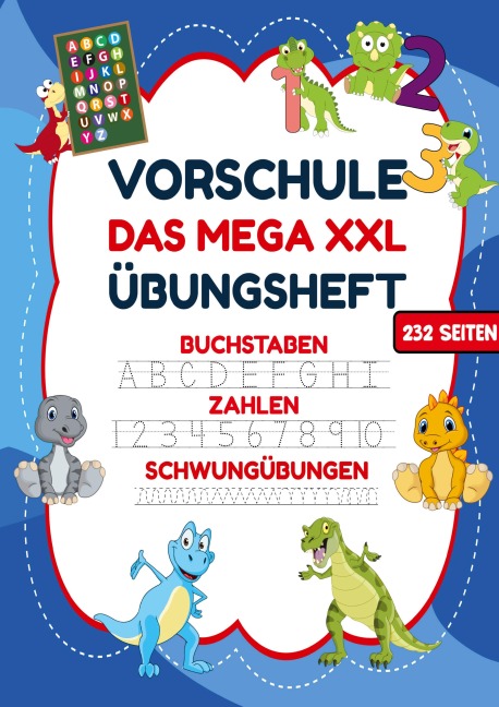 Das MEGA XXL Vorschule Übungsheft für Jungen - Buchstaben, Zahlen & Schwungübungen mit Dinos - Inspirations Lounge