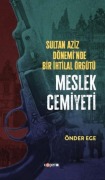 Cover-Bild zum Titel 'Sultan Aziz Döneminde Bir Ihtilal Örgütü Meslek Cemiyeti' von 'Önder Ege'