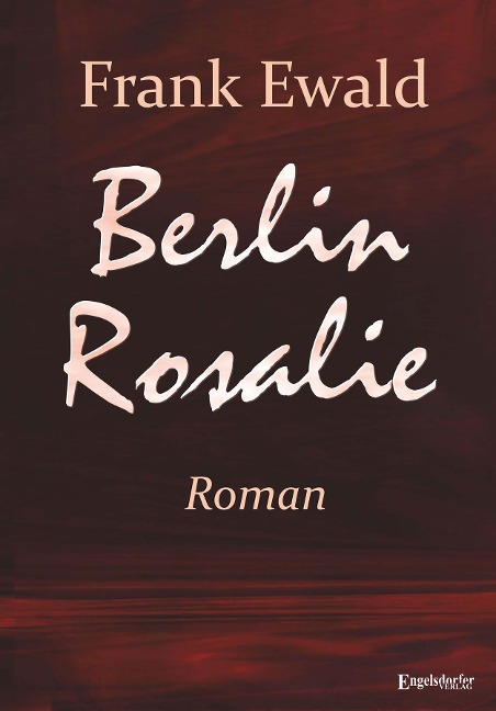 Berlin Rosalie - Frank Ewald