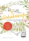 Cover-Bild zum Titel 'Raus aus dem Gedankenkäfig' von 'Rebecca Gerike'
